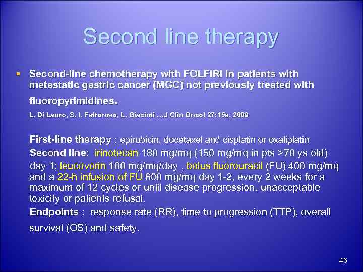 Second line therapy § Second-line chemotherapy with FOLFIRI in patients with metastatic gastric cancer