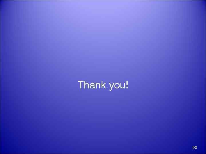 Thank you! 50 