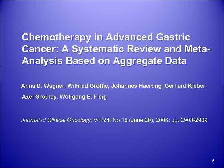  Chemotherapy in Advanced Gastric Cancer: A Systematic Review and Meta. Analysis Based on