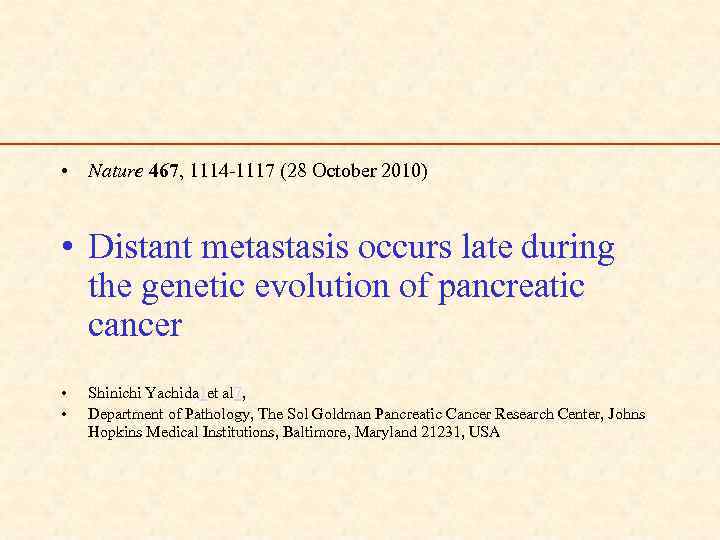  • Nature 467, 1114 -1117 (28 October 2010) • Distant metastasis occurs late