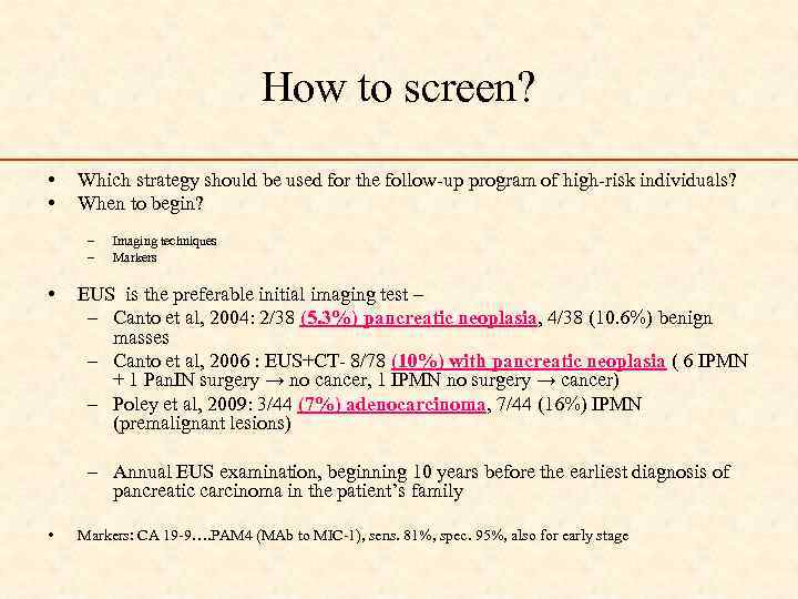 How to screen? • • Which strategy should be used for the follow-up program