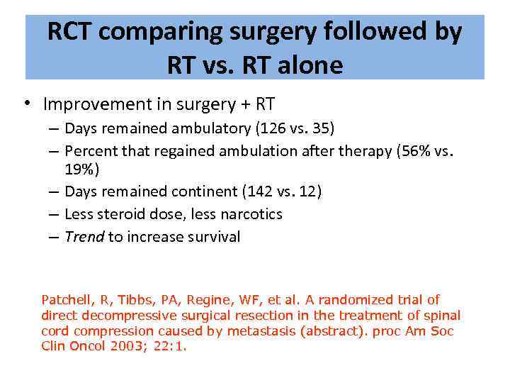 RCT comparing surgery followed by RT vs. RT alone • Improvement in surgery +