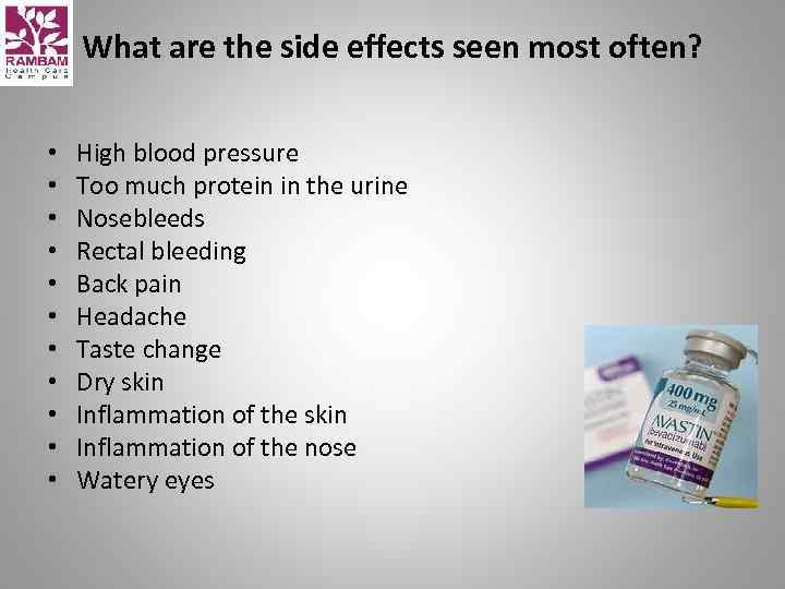 What are the side effects seen most often? • • • High blood pressure