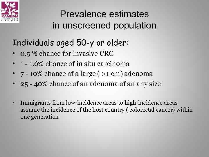 Prevalence estimates in unscreened population Individuals aged 50 -y or older: • • 0.