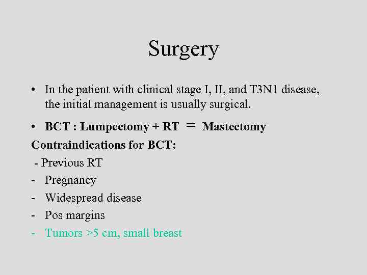 Surgery • In the patient with clinical stage I, II, and T 3 N