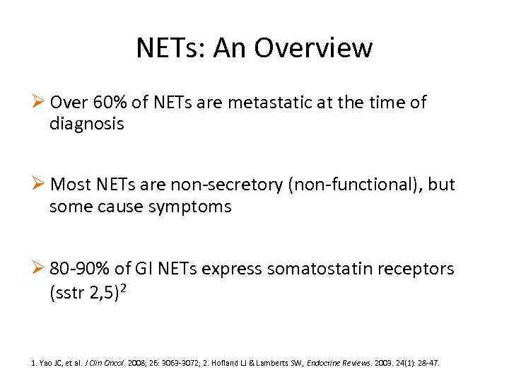 NETs: An Overview Ø Over 60% of NETs are metastatic at the time of