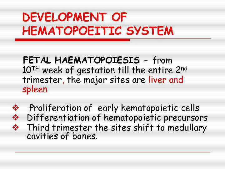 DEVELOPMENT OF HEMATOPOEITIC SYSTEM FETAL HAEMATOPOIESIS - from 10 TH week of gestation till