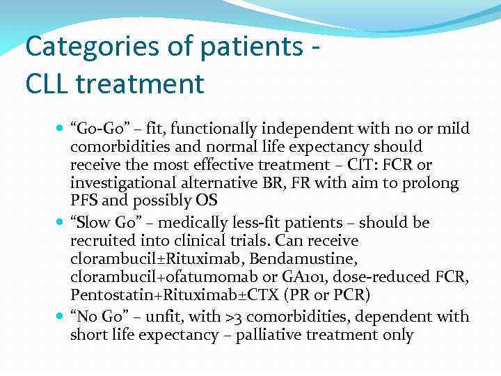 Categories of patients CLL treatment “Go-Go” – fit, functionally independent with no or mild