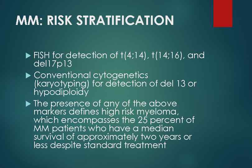 MM: RISK STRATIFICATION FISH for detection of t(4; 14), t(14; 16), and del 17