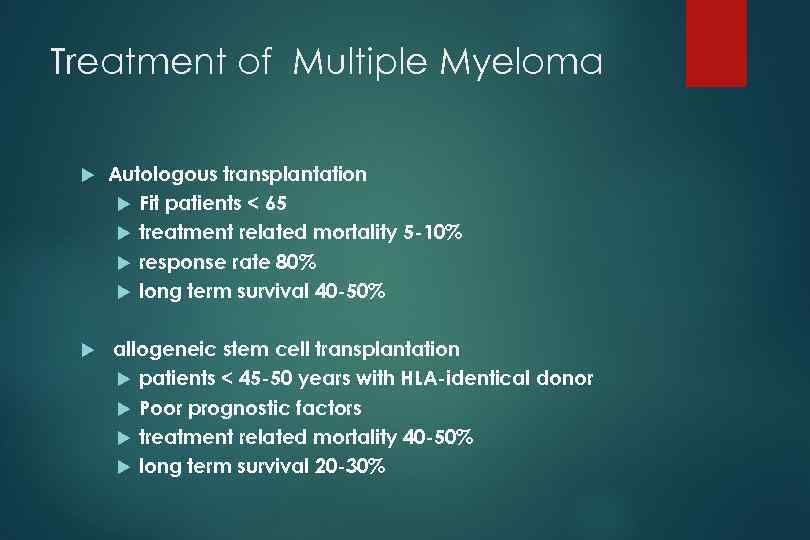 Treatment of Multiple Myeloma Autologous transplantation Fit patients < 65 treatment related mortality 5