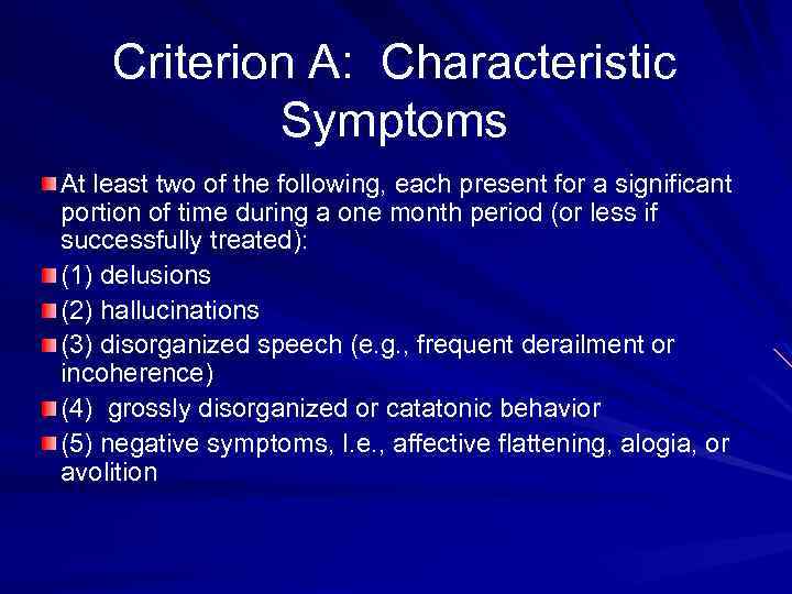 Criterion A: Characteristic Symptoms At least two of the following, each present for a