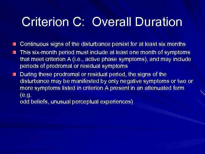 Criterion C: Overall Duration Continuous signs of the disturbance persist for at least six