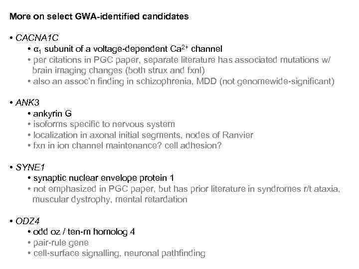 More on select GWA-identified candidates • CACNA 1 C • α 1 subunit of