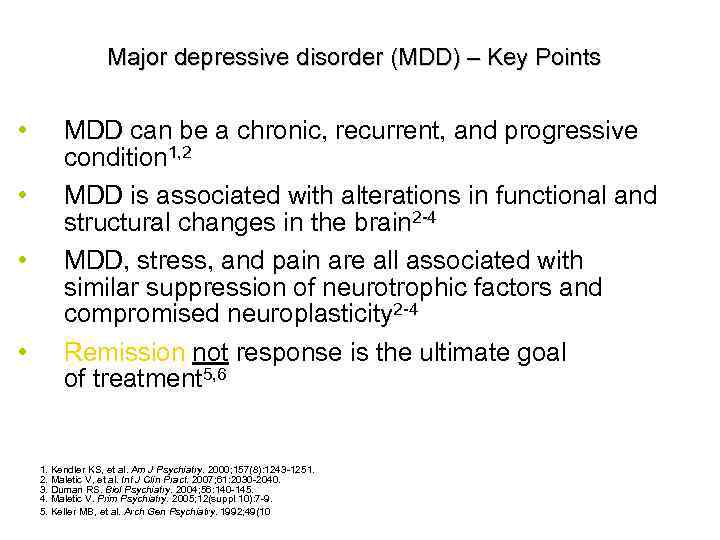 Major depressive disorder (MDD) – Key Points • • MDD can be a chronic,