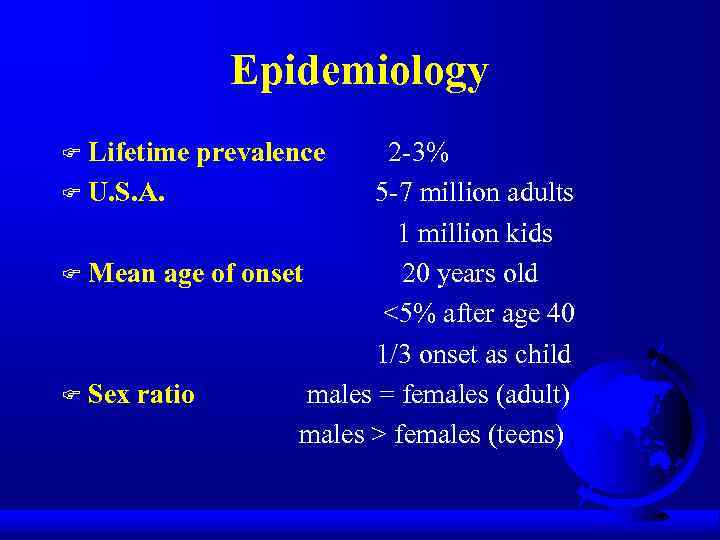 Epidemiology Lifetime prevalence F U. S. A. 2 -3% 5 -7 million adults 1