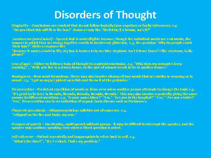 Disorders of Thought Illogicality – Conclusions are reached that do not follow logically (non-sequiturs
