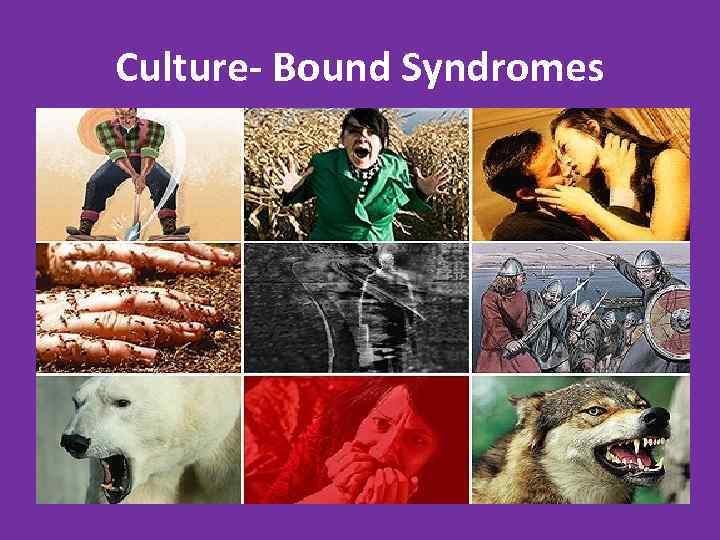 Culture- Bound Syndromes 