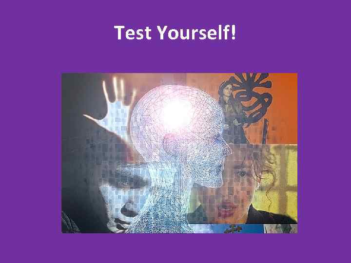 Test Yourself! 