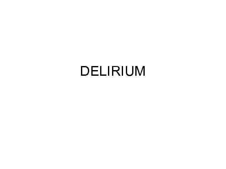 DELIRIUM 