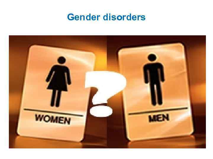 Gender disorders 