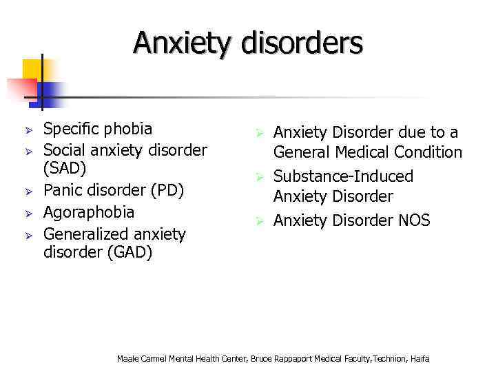 Anxiety disorders Ø Ø Ø Specific phobia Social anxiety disorder (SAD) Panic disorder (PD)