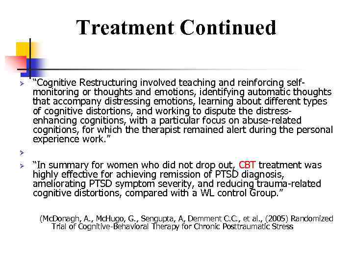 Treatment Continued Ø Ø Ø “Cognitive Restructuring involved teaching and reinforcing selfmonitoring or thoughts