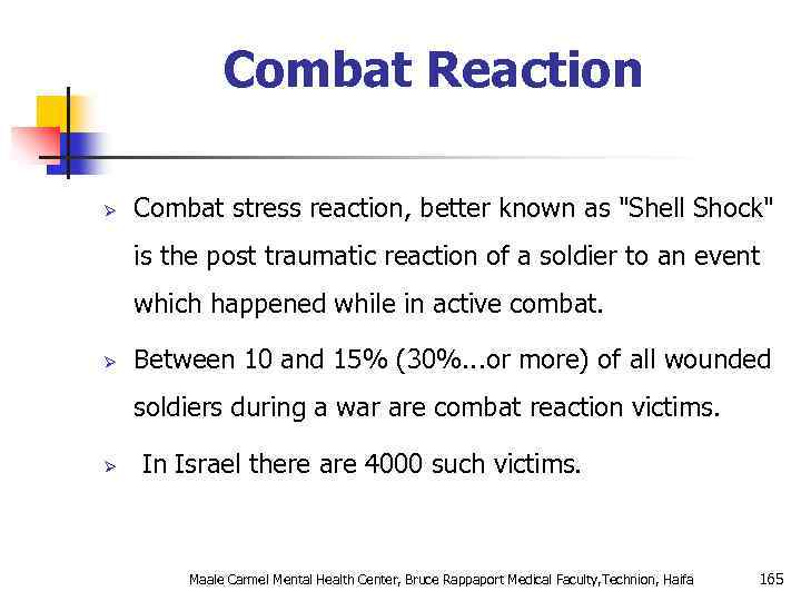 Combat Reaction Ø Combat stress reaction, better known as 