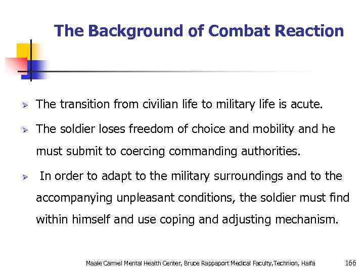 The Background of Combat Reaction Ø The transition from civilian life to military life