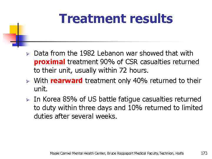 Treatment results Ø Ø Ø Data from the 1982 Lebanon war showed that with