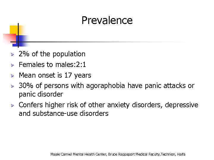 Prevalence Ø Ø Ø 2% of the population Females to males: 2: 1 Mean