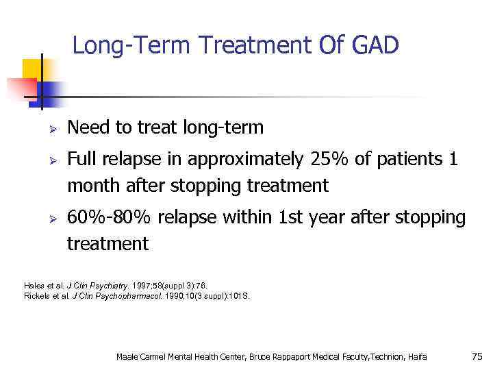 Long-Term Treatment Of GAD Ø Ø Ø Need to treat long-term Full relapse in