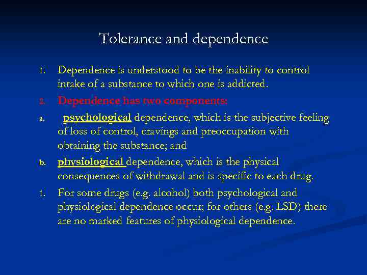 Tolerance and dependence 1. 2. a. b. 1. Dependence is understood to be the