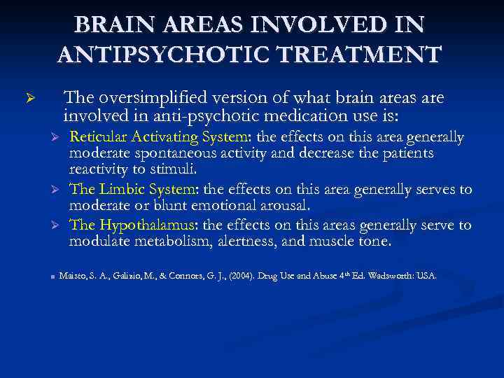 BRAIN AREAS INVOLVED IN ANTIPSYCHOTIC TREATMENT The oversimplified version of what brain areas are