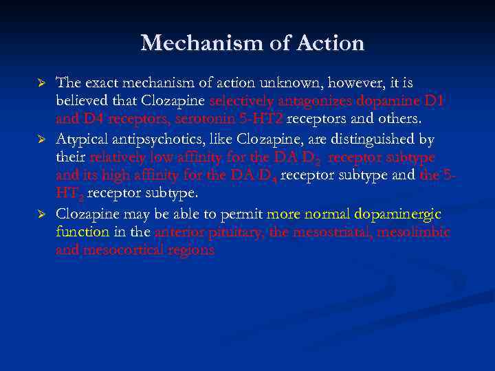 Mechanism of Action Ø Ø Ø The exact mechanism of action unknown, however, it