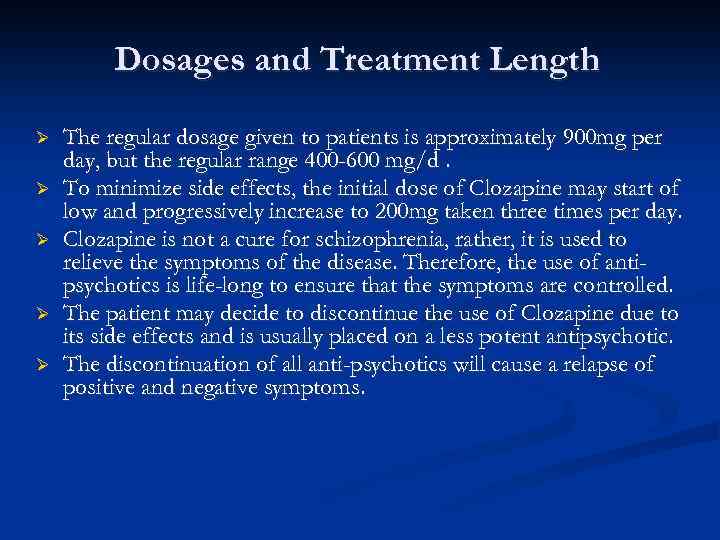 Dosages and Treatment Length Ø Ø Ø The regular dosage given to patients is