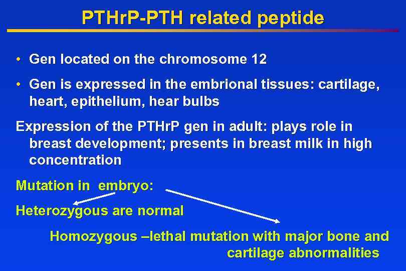 PTHr. P-PTH related peptide • Gen located on the chromosome 12 • Gen is