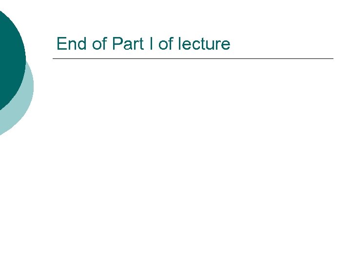 End of Part I of lecture 