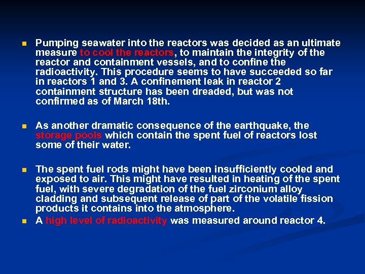 n Pumping seawater into the reactors was decided as an ultimate measure to cool