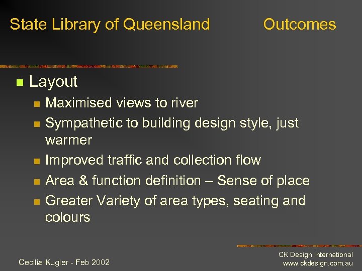 State Library of Queensland n Outcomes Layout n n n Maximised views to river