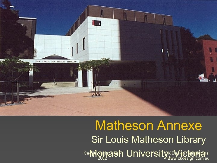 Matheson Annexe Sir Louis Matheson Library Cecilia Kugler - Feb University, Design International CK