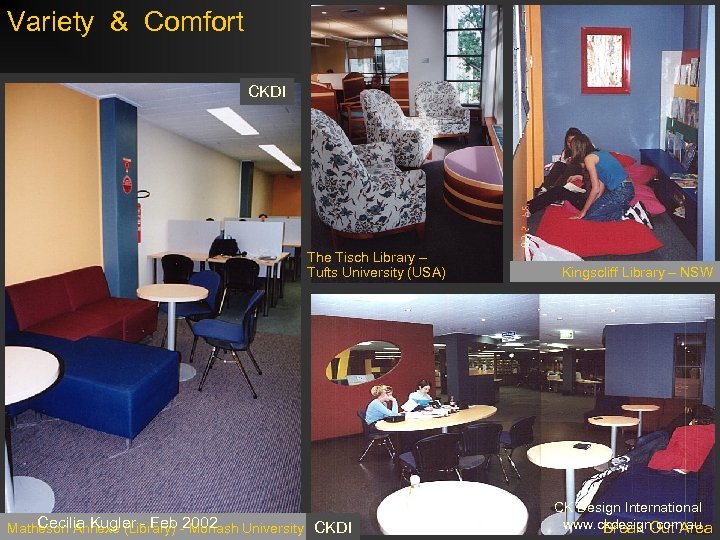 Variety & Comfort CKDI The Tisch Library – Tufts University (USA) Cecilia Kugler -