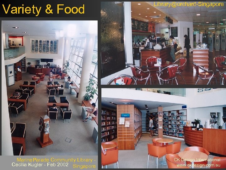 Variety & Food Marine Parade Community Library Cecilia Kugler - Feb 2002 Singapore Library@orchard-Singapore