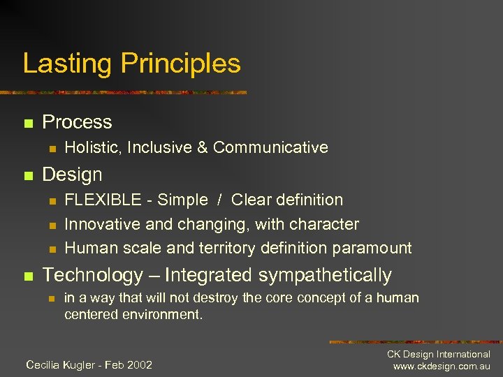 Lasting Principles n Process n n Design n n Holistic, Inclusive & Communicative FLEXIBLE