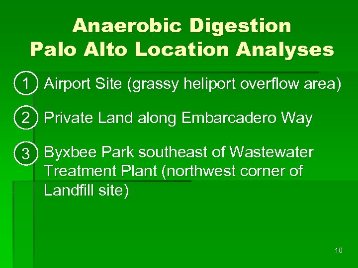 Anaerobic Digestion Palo Alto Location Analyses 1§ Airport Site (grassy heliport overflow area) 2§