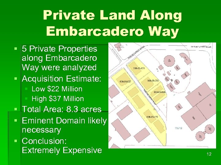 Private Land Along Embarcadero Way § 5 Private Properties along Embarcadero Way were analyzed