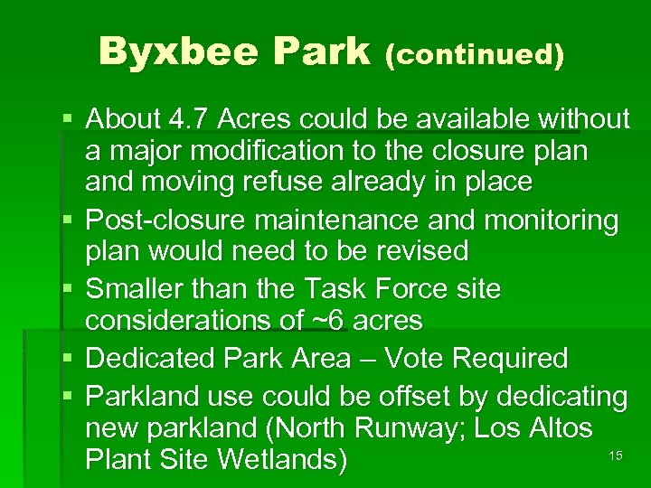 Byxbee Park (continued) § About 4. 7 Acres could be available without a major