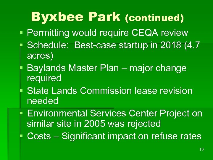 Byxbee Park (continued) § Permitting would require CEQA review § Schedule: Best-case startup in