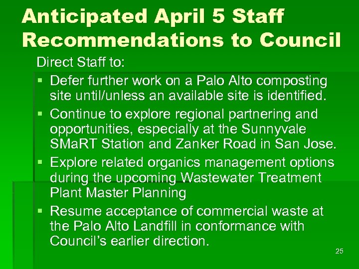 Anticipated April 5 Staff Recommendations to Council Direct Staff to: § Defer further work