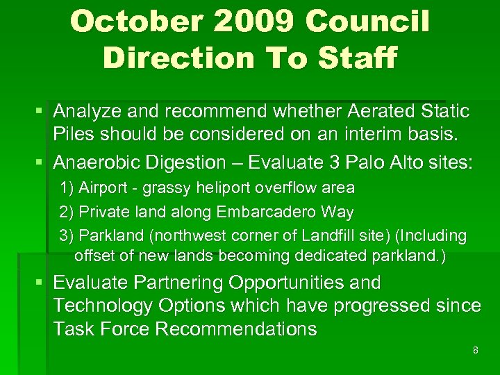 October 2009 Council Direction To Staff § Analyze and recommend whether Aerated Static Piles