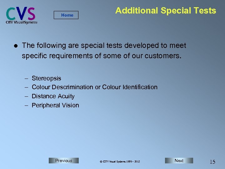 C VS Home Additional Special Tests CITY Visual Systems l The following are special